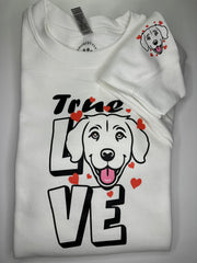 True Love Dog Sweatshirt