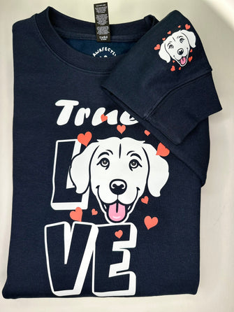True Love Dog Sweatshirt